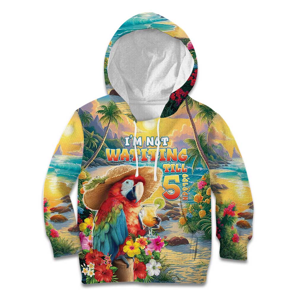 Hawaii Parrot Kid Hoodie Im Not Waiting Till 5 Oclock - Wonder Print Shop