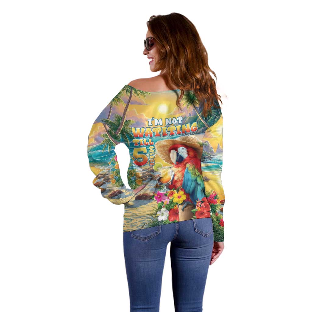 Hawaii Parrot Off Shoulder Sweater Im Not Waiting Till 5 Oclock - Wonder Print Shop