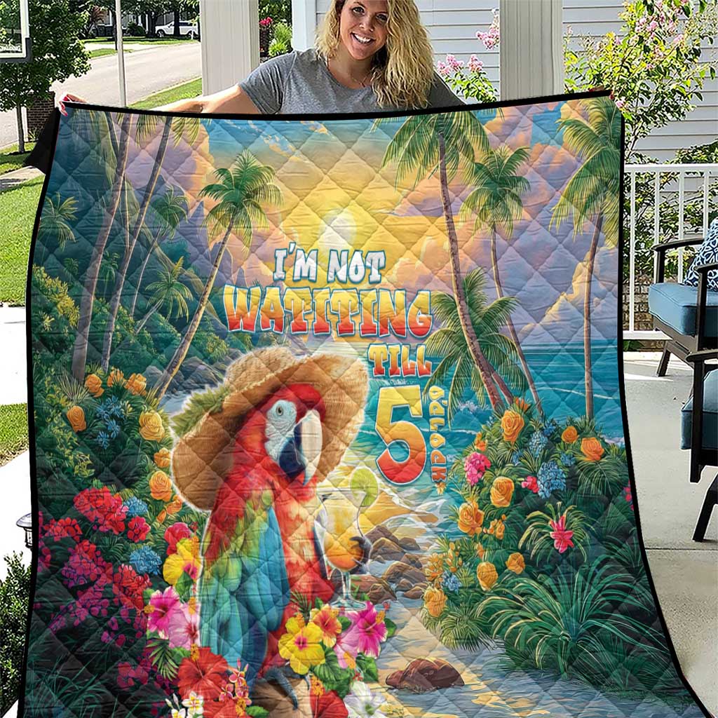 Hawaii Parrot Quilt Im Not Waiting Till 5 Oclock - Wonder Print Shop