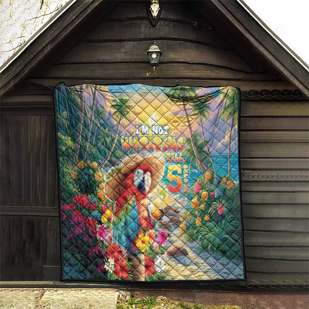 Hawaii Parrot Quilt Im Not Waiting Till 5 Oclock - Wonder Print Shop