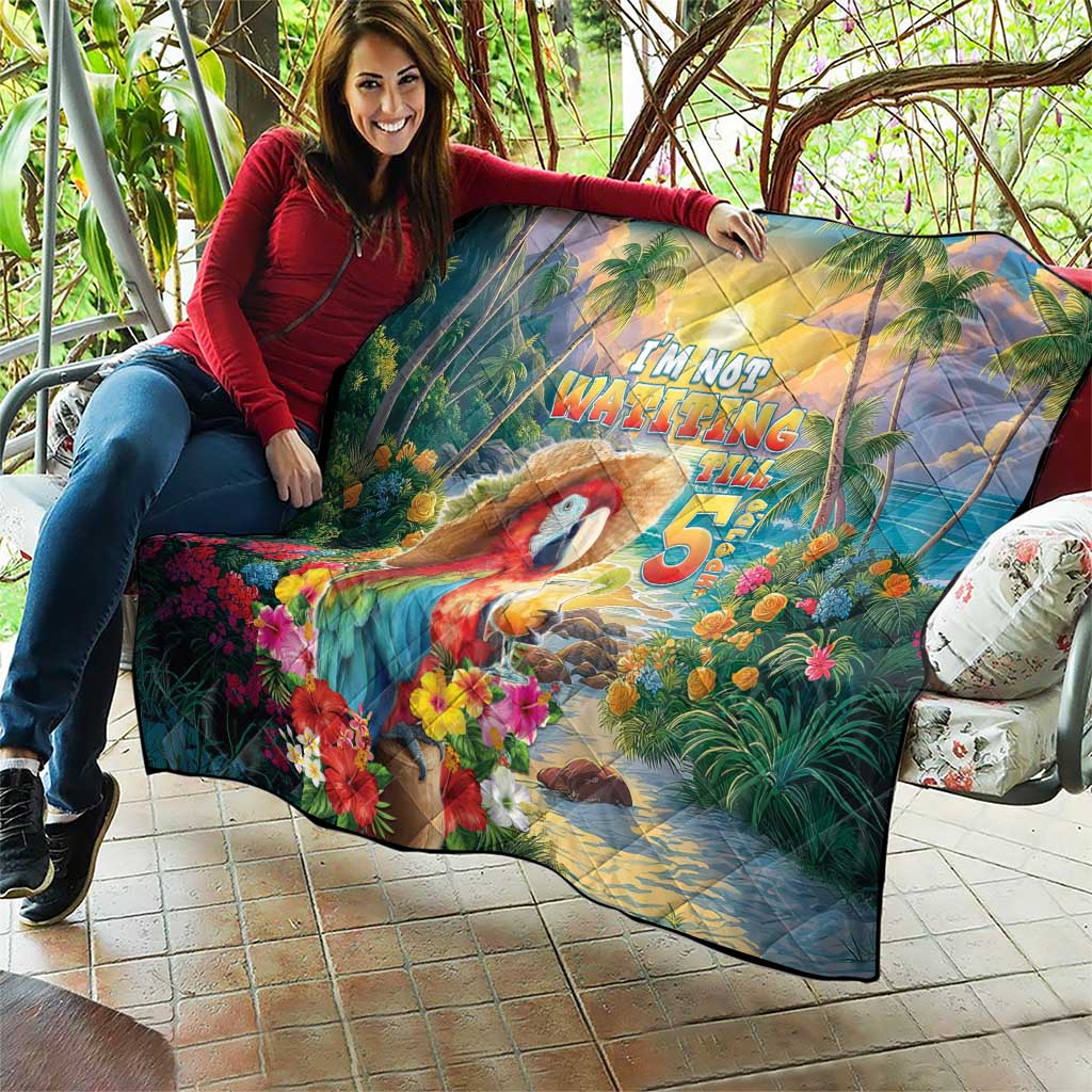 Hawaii Parrot Quilt Im Not Waiting Till 5 Oclock - Wonder Print Shop