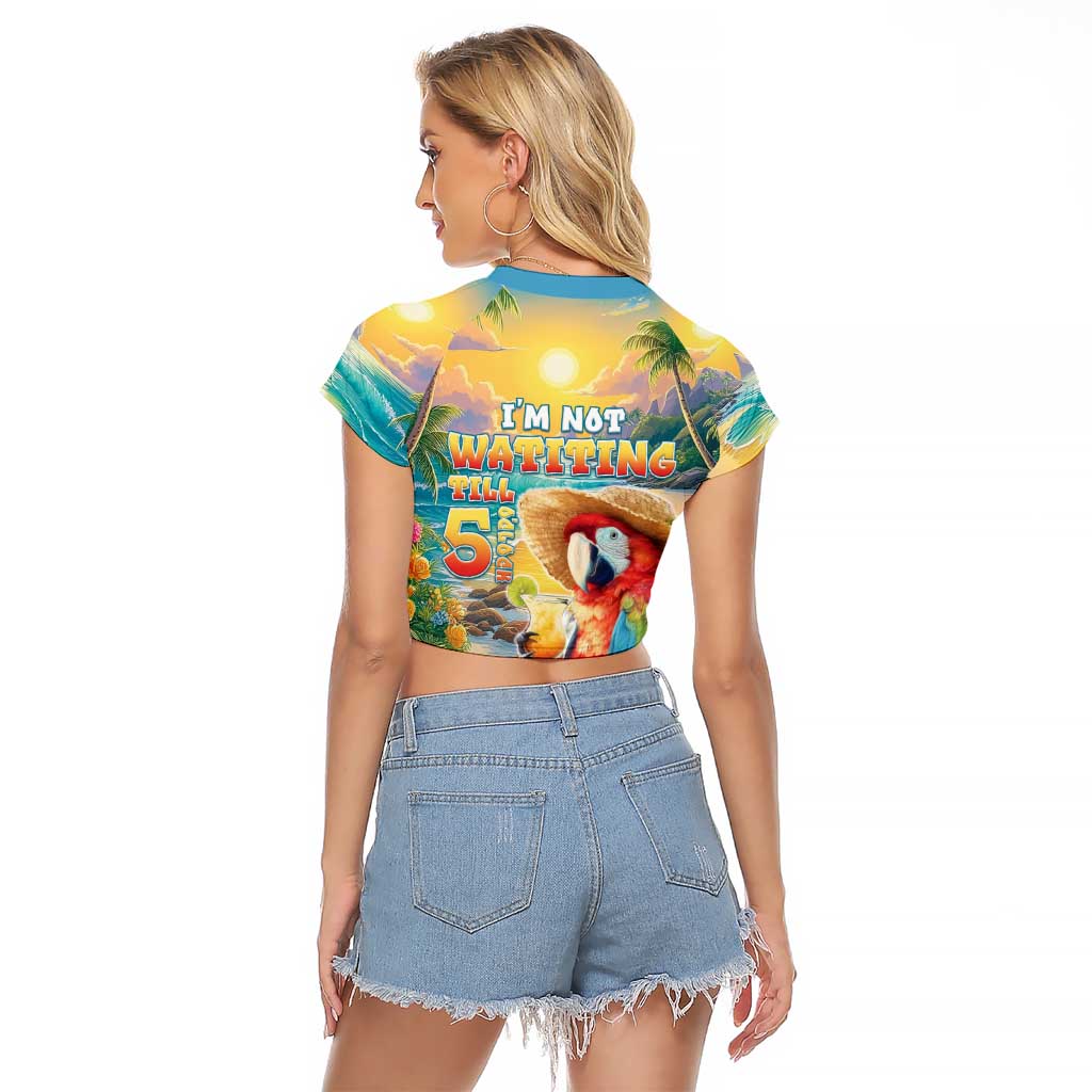 Hawaii Parrot Raglan Cropped T Shirt Im Not Waiting Till 5 Oclock - Wonder Print Shop