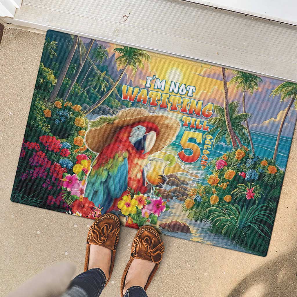 Hawaii Parrot Rubber Doormat Im Not Waiting Till 5 Oclock - Wonder Print Shop