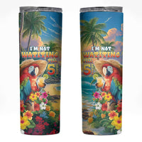Hawaii Parrot Skinny Tumbler Im Not Waiting Till 5 Oclock - Wonder Print Shop