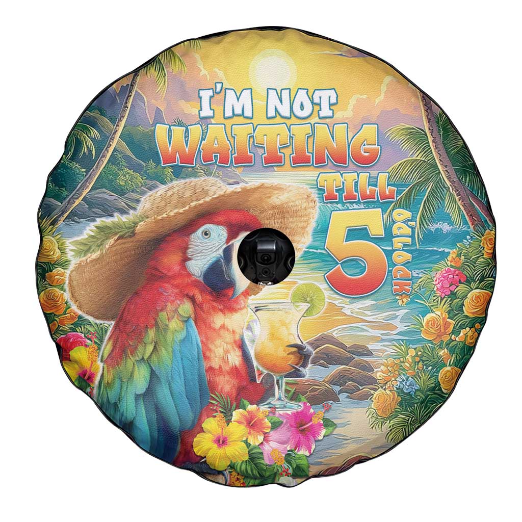 Hawaii Parrot Spare Tire Cover Im Not Waiting Till 5 Oclock