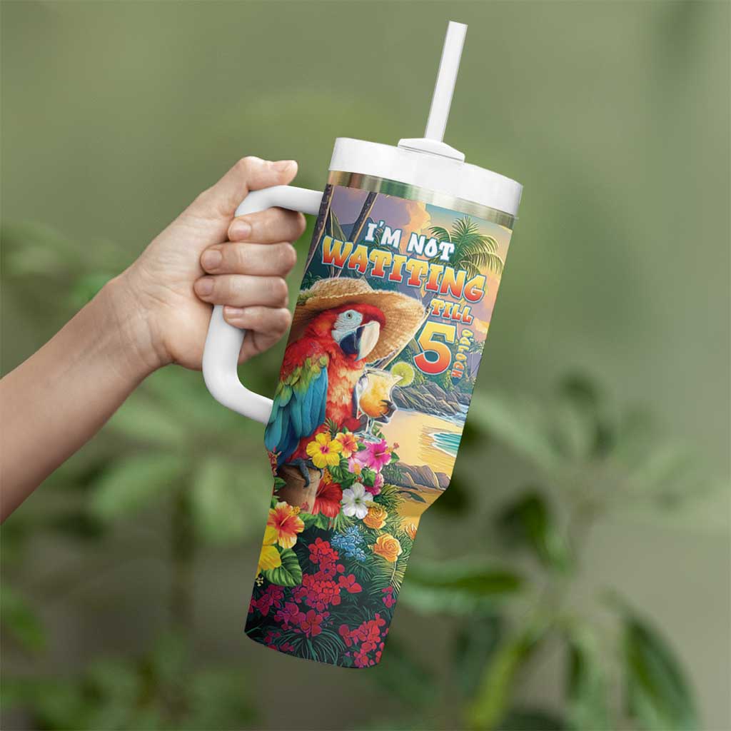 Hawaii Parrot Tumbler With Handle Im Not Waiting Till 5 Oclock - Wonder Print Shop