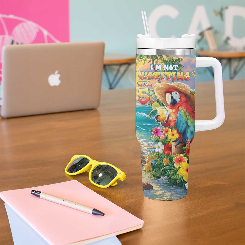 Hawaii Parrot Tumbler With Handle Im Not Waiting Till 5 Oclock - Wonder Print Shop