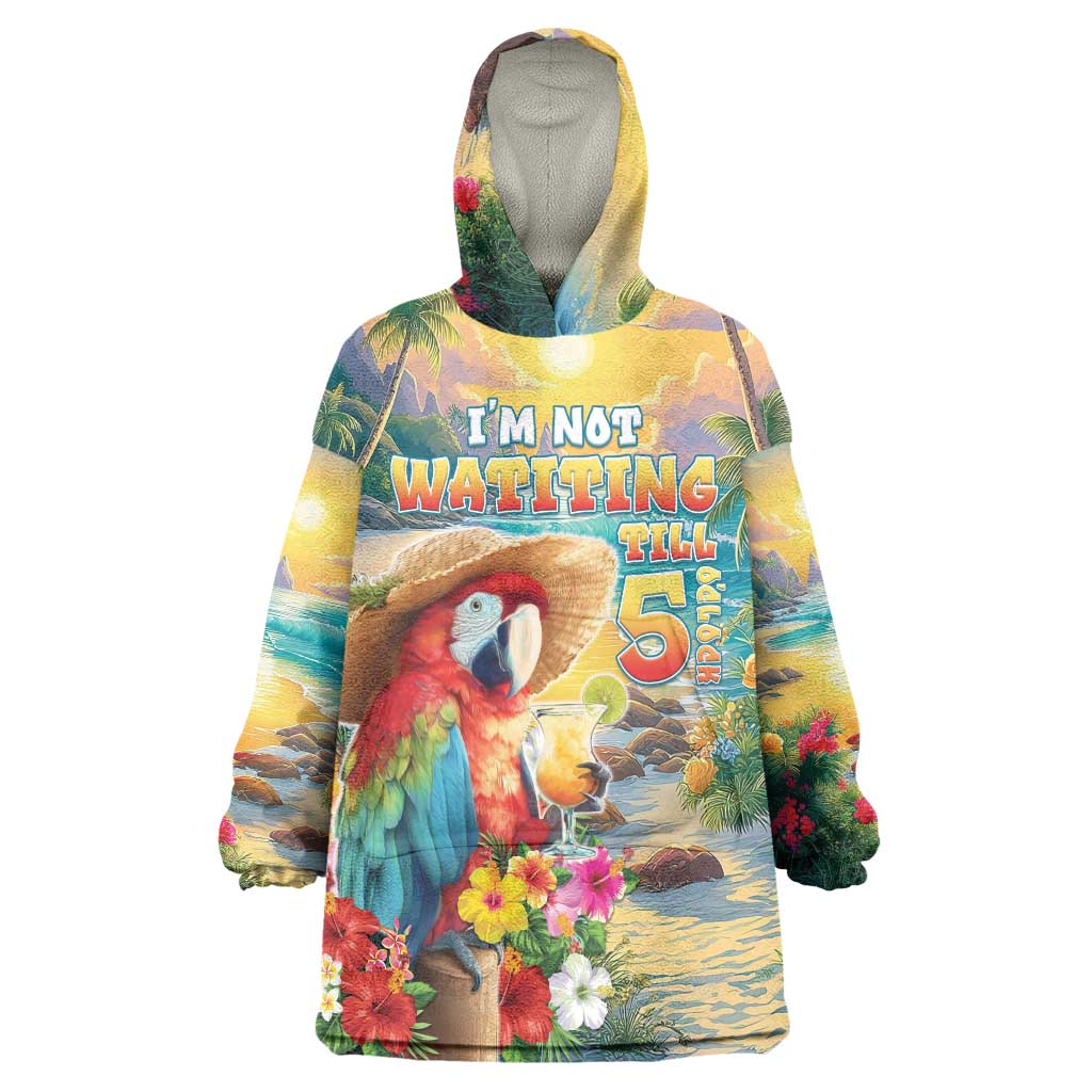 Hawaii Parrot Wearable Blanket Hoodie Im Not Waiting Till 5 Oclock - Wonder Print Shop
