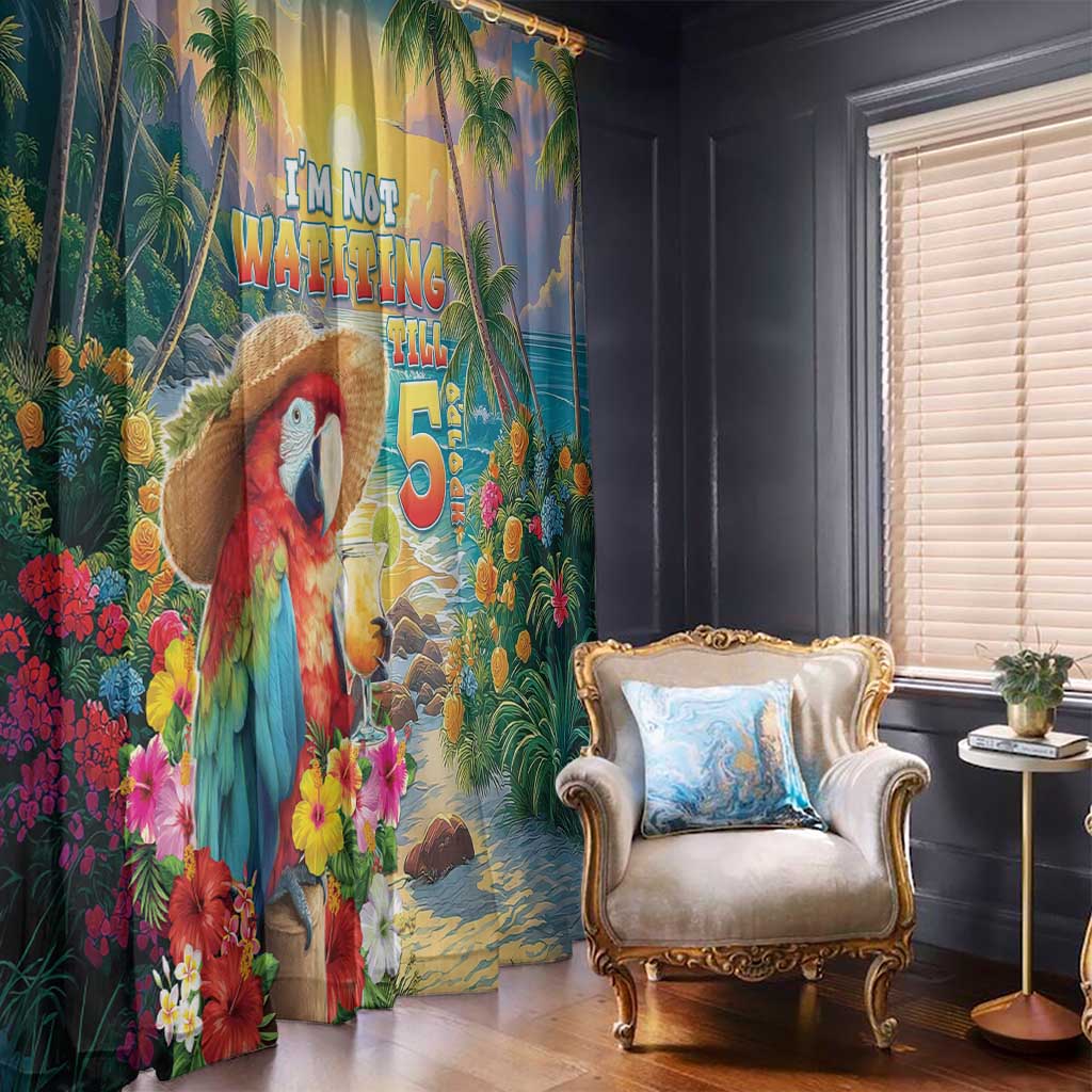 Hawaii Parrot Window Curtain Im Not Waiting Till 5 Oclock - Wonder Print Shop