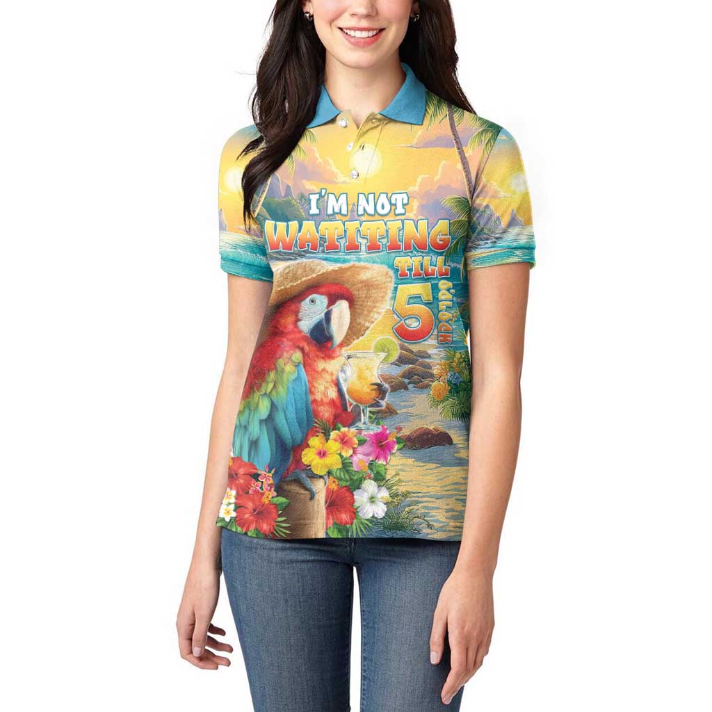 Hawaii Parrot Women Polo Shirt Im Not Waiting Till 5 Oclock - Wonder Print Shop
