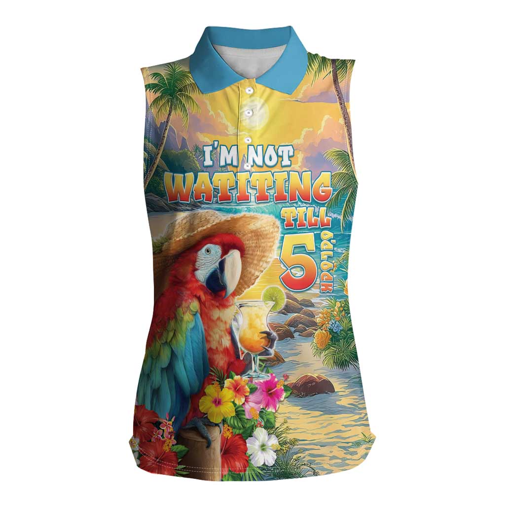 Hawaii Parrot Women Sleeveless Polo Shirt Im Not Waiting Till 5 Oclock - Wonder Print Shop