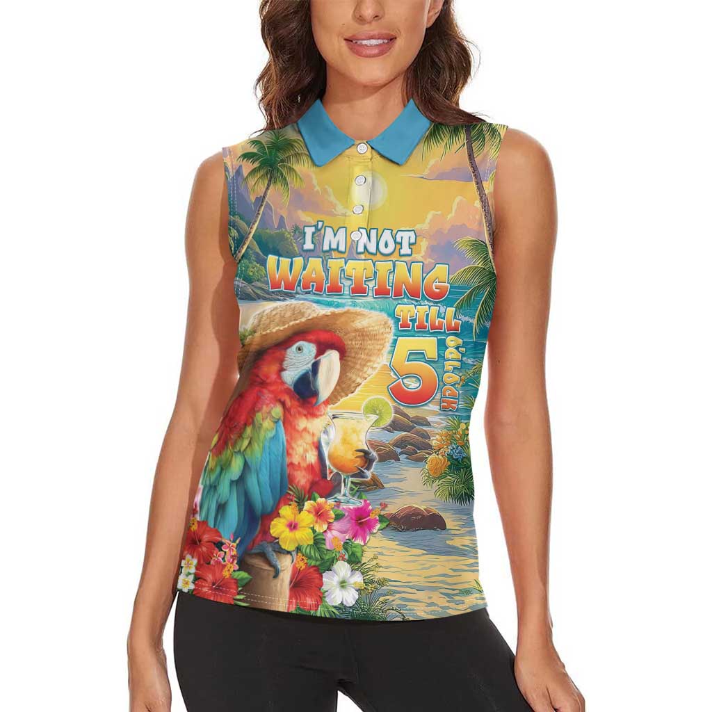 Hawaii Parrot Women Sleeveless Polo Shirt Im Not Waiting Till 5 Oclock
