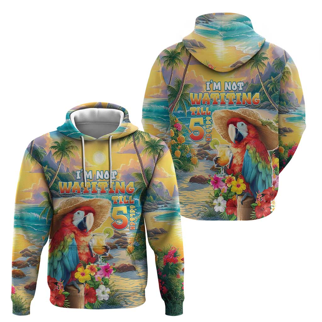 Hawaii Parrot Zip Hoodie Im Not Waiting Till 5 Oclock - Wonder Print Shop