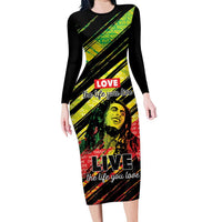 Reggae Legend Long Sleeve Bodycon Dress Love The Life You Live Live The Life You Love LT05 - Wonder Print Shop