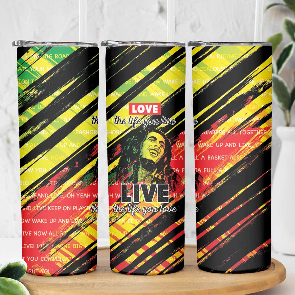 Reggae Legend Skinny Tumbler Love The Life You Live Live The Life You Love LT05 - Wonder Print Shop