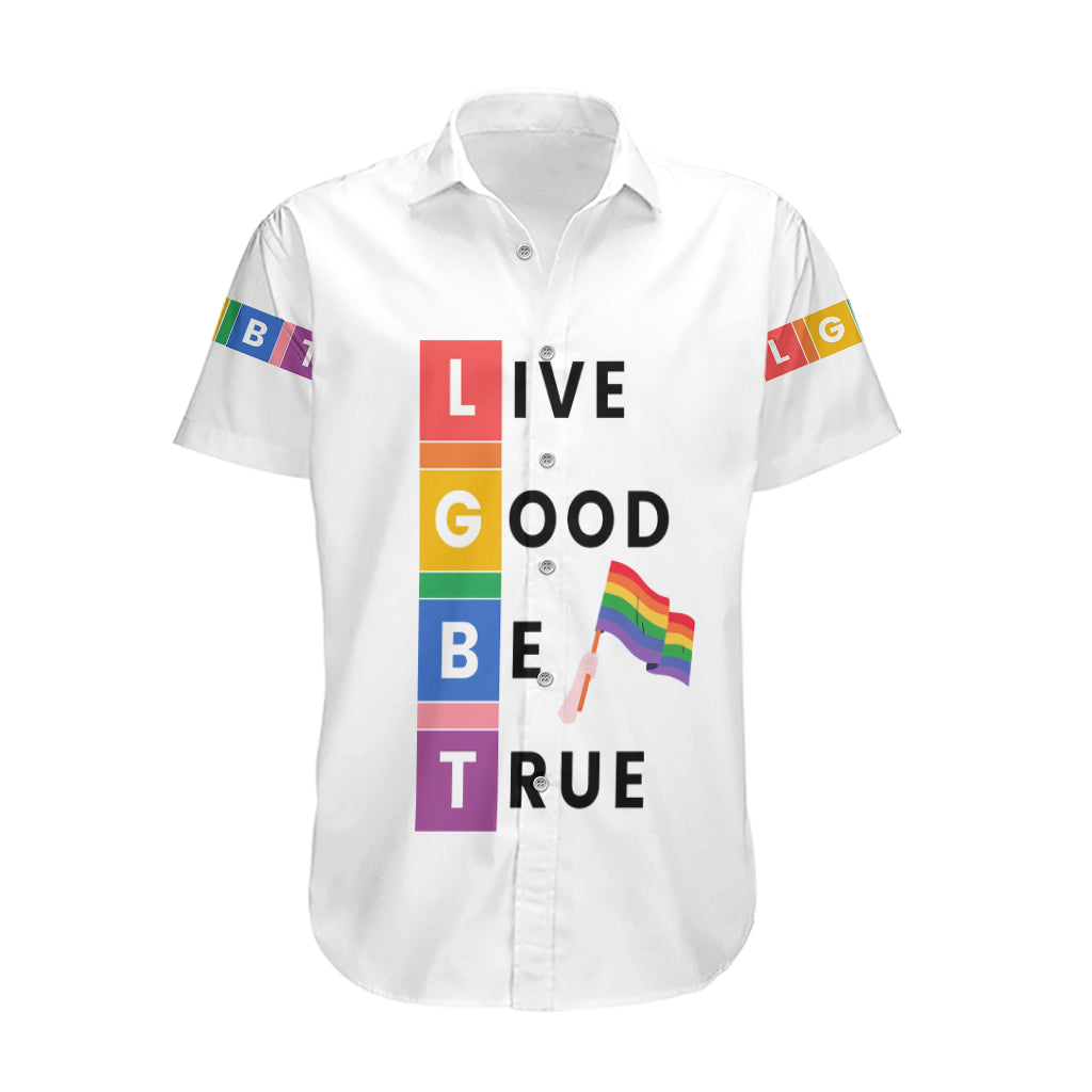 LGBT Live Good Be True Hawaiian Shirt White Vibe LT6 - Wonder Print Shop