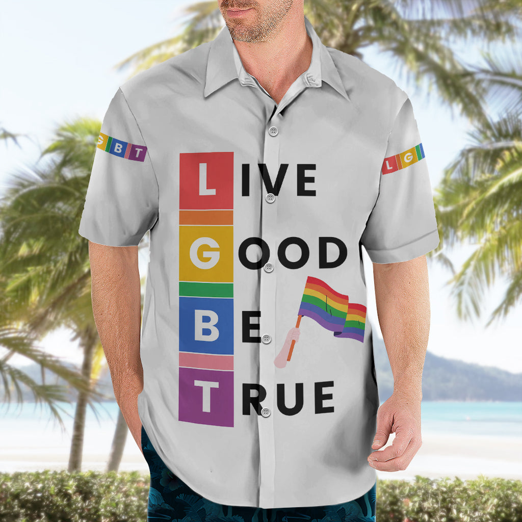LGBT Live Good Be True Hawaiian Shirt White Vibe LT6 - Wonder Print Shop
