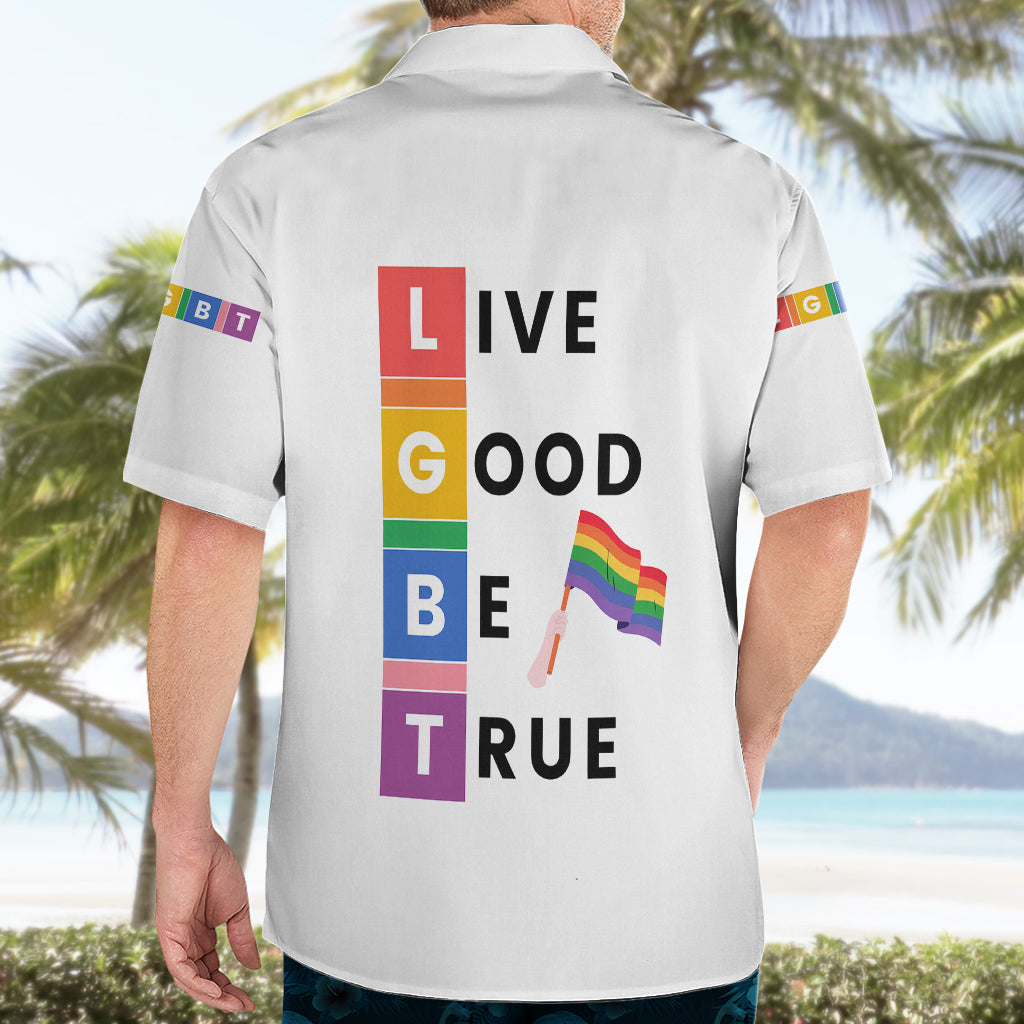 LGBT Live Good Be True Hawaiian Shirt White Vibe LT6 - Wonder Print Shop
