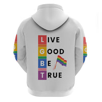 LGBT Live Good Be True Hoodie White Vibe LT6 - Wonder Print Shop