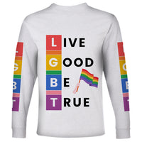 LGBT Live Good Be True Long Sleeve Shirt White Vibe LT6 - Wonder Print Shop