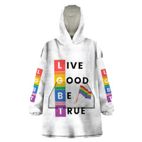 LGBT Live Good Be True Wearable Blanket Hoodie White Vibe LT6 - Wonder Print Shop