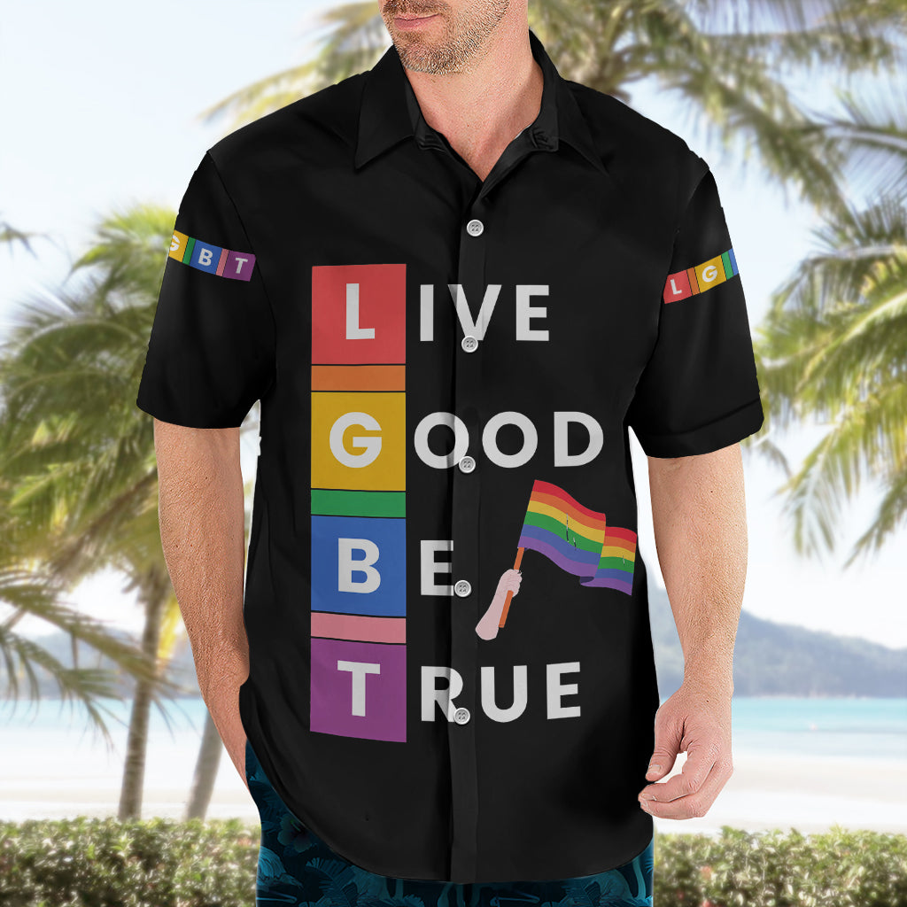 LGBT Live Good Be True Hawaiian Shirt Black Vibe LT6 - Wonder Print Shop
