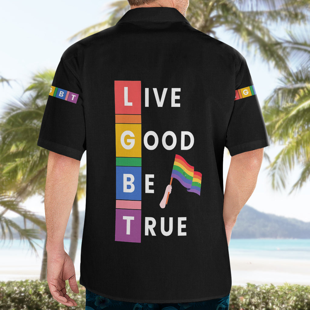 LGBT Live Good Be True Hawaiian Shirt Black Vibe LT6 - Wonder Print Shop