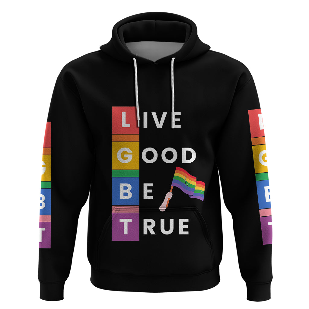 LGBT Live Good Be True Hoodie Black Vibe LT6 - Wonder Print Shop
