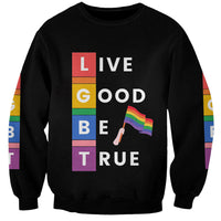 LGBT Live Good Be True Sweatshirt Black Vibe LT6 - Wonder Print Shop