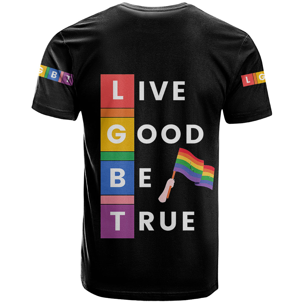 LGBT Live Good Be True T Shirt Black Vibe LT6 - Wonder Print Shop