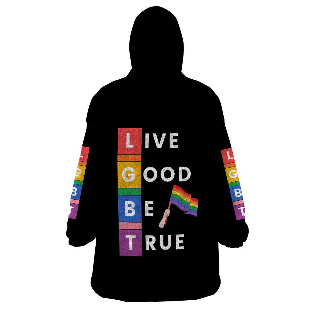 LGBT Live Good Be True Wearable Blanket Hoodie Black Vibe LT6 - Wonder Print Shop