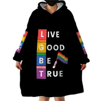 LGBT Live Good Be True Wearable Blanket Hoodie Black Vibe LT6 - Wonder Print Shop