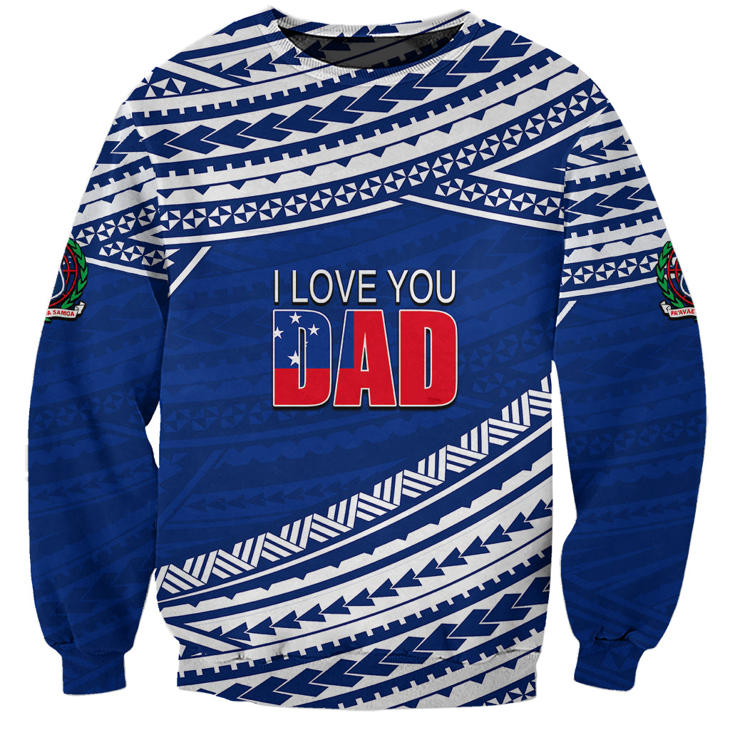 (Custom Personalised) Happy Fathers Day Samoa Sweatshirt I Love You Dad Blue LT6 - Wonder Print Shop