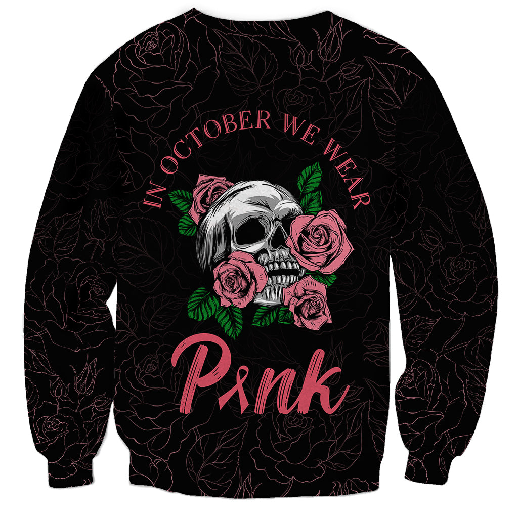 In October We Wear Pink Breast Cancer Awareness Sweatshirt Skull and Roses - Black - Wonder Print Shop
