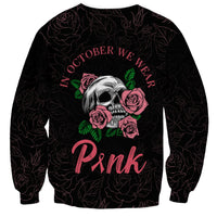 In October We Wear Pink Breast Cancer Awareness Sweatshirt Skull and Roses - Black - Wonder Print Shop