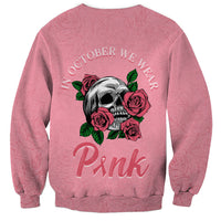 In October We Wear Pink Breast Cancer Awareness Sweatshirt Skull and Roses - Pink - Wonder Print Shop