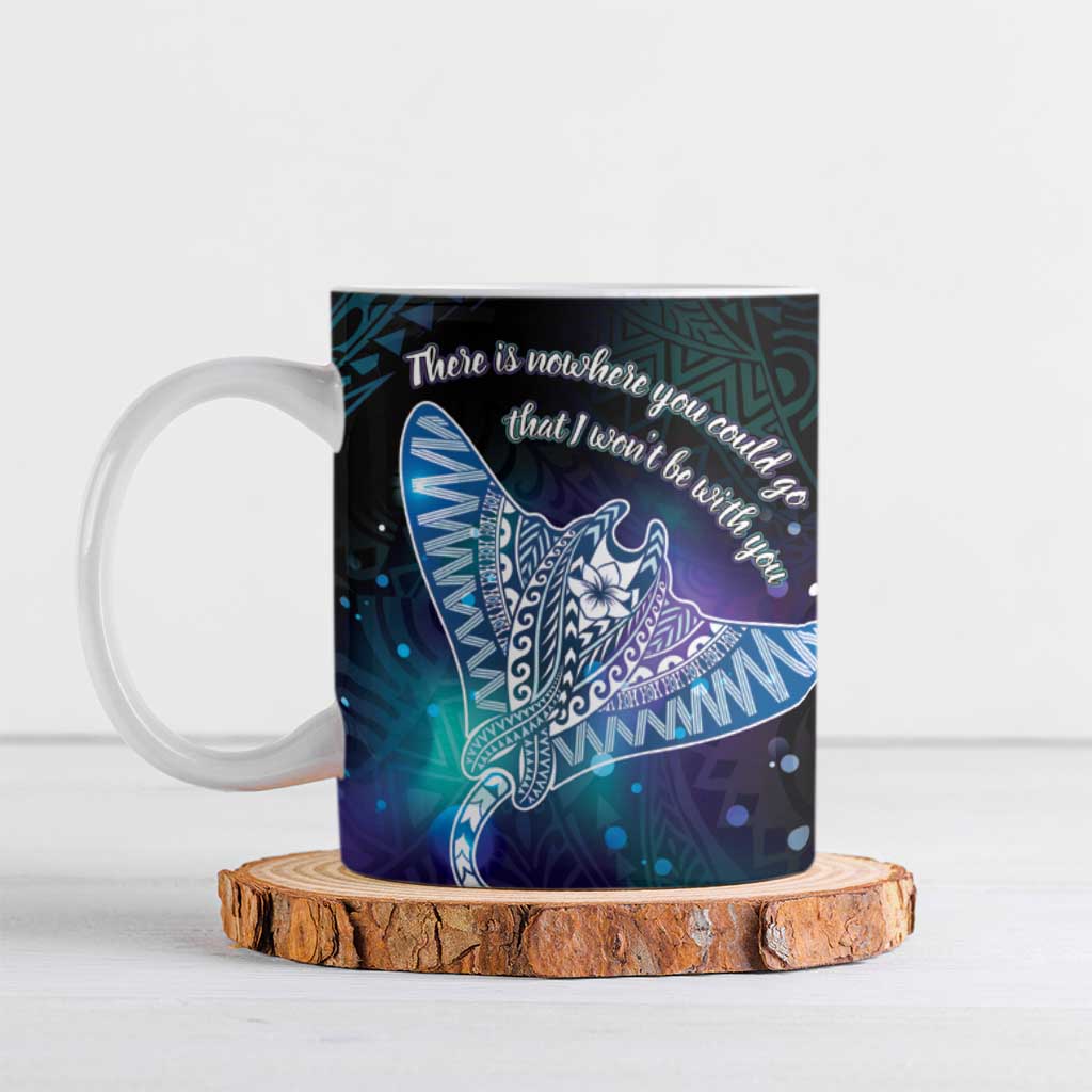 Polynesian Tala Manta Ray Ceramic Mug Nowhere You Could Go That I Won't Be With You - Wonder Print Shop
