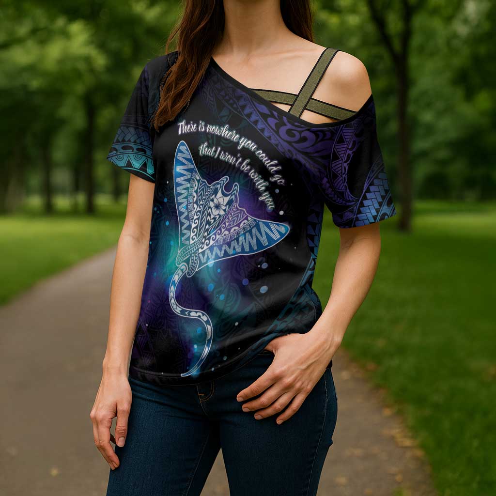 Polynesian Tala Manta Ray Cross Shoulder Shirt Nowhere You Could Go That I Won't Be With You - Wonder Print Shop