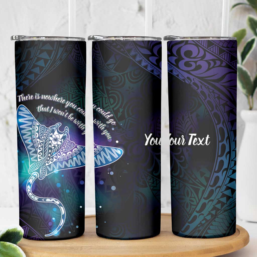 Polynesian Tala Manta Ray Skinny Tumbler Nowhere You Could Go That I Won't Be With You - Wonder Print Shop