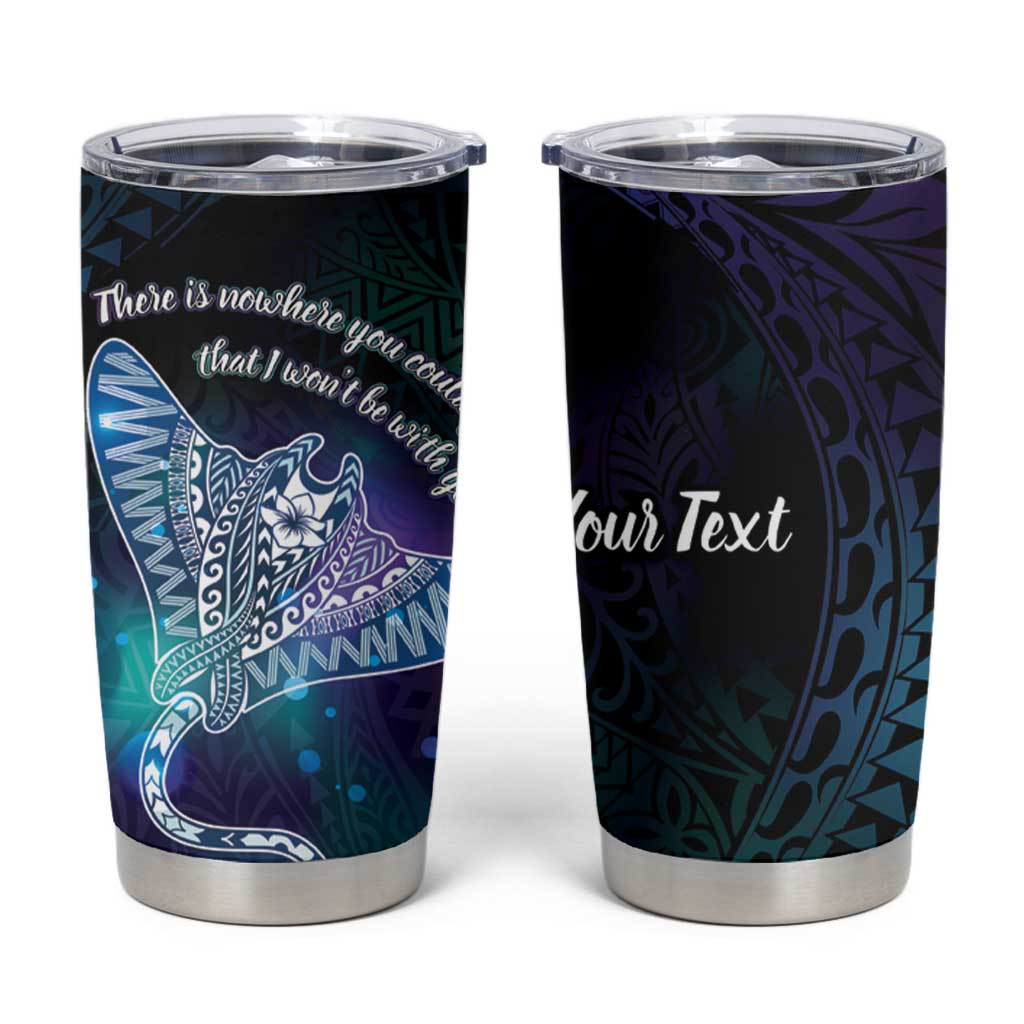 Polynesian Tala Manta Ray Tumbler Cup Nowhere You Could Go That I Won't Be With You - Wonder Print Shop