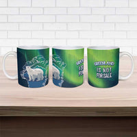 Greenland Is Not For Sale Ceramic Mug Arctic Aurora Borealis