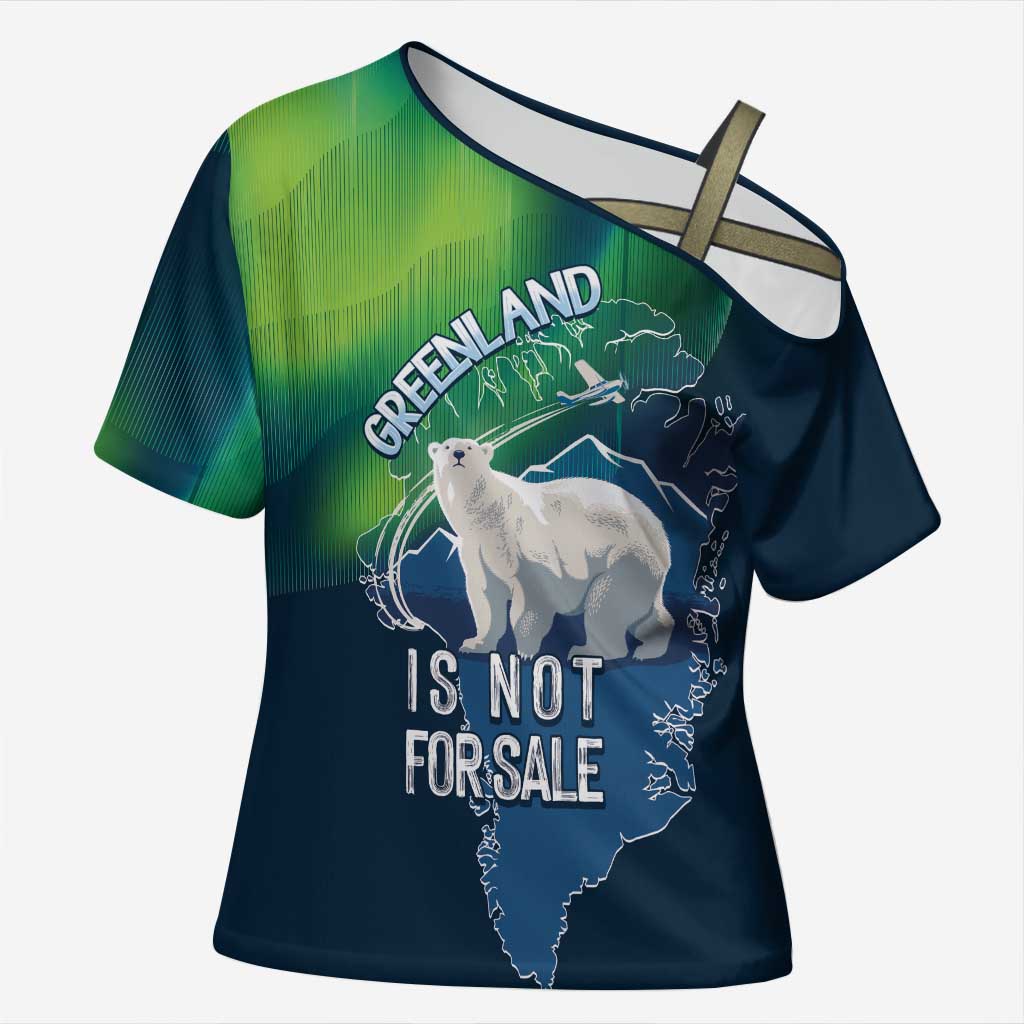 Greenland Is Not For Sale Cross Shoulder Shirt Arctic Aurora Borealis