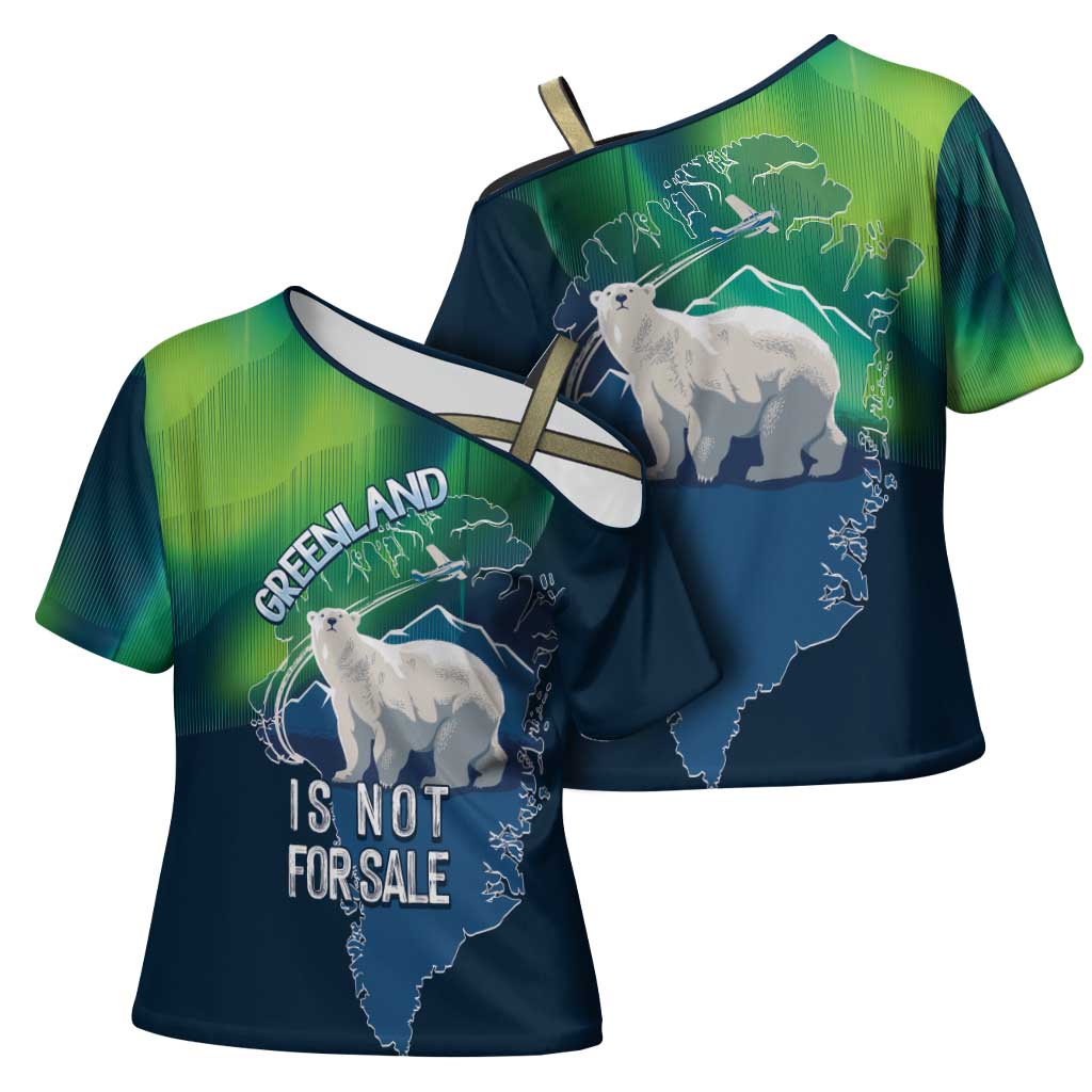 Greenland Is Not For Sale Cross Shoulder Shirt Arctic Aurora Borealis
