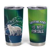 Greenland Is Not For Sale Tumbler Cup Arctic Aurora Borealis