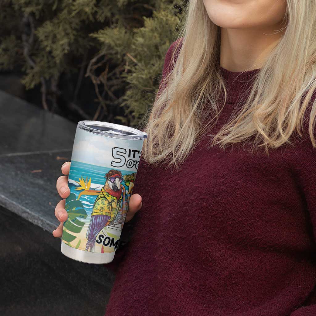 It's 5 o'clock Somewhere Tumbler Cup Beach Party - Wonder Print Shop