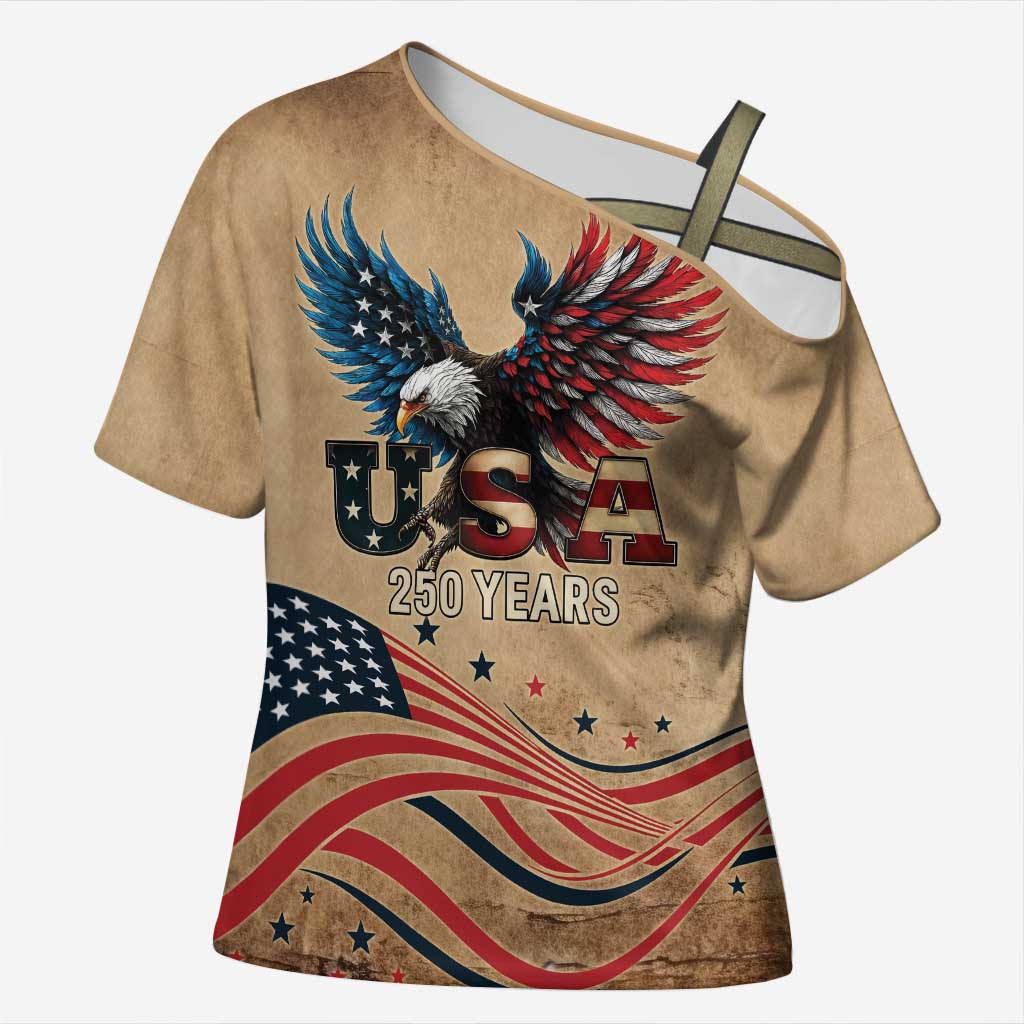 America 250th Anniversary Cross Shoulder Shirt Eagle Us Flag July 4Th - Wonder Print Shop