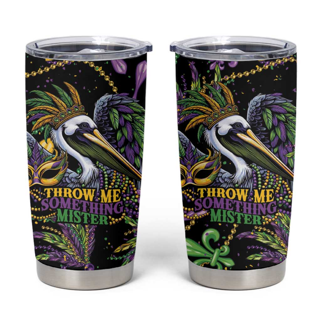 Mardi Gras Pelican Tumbler Cup Throw me Something Mister! - Wonder Print Shop