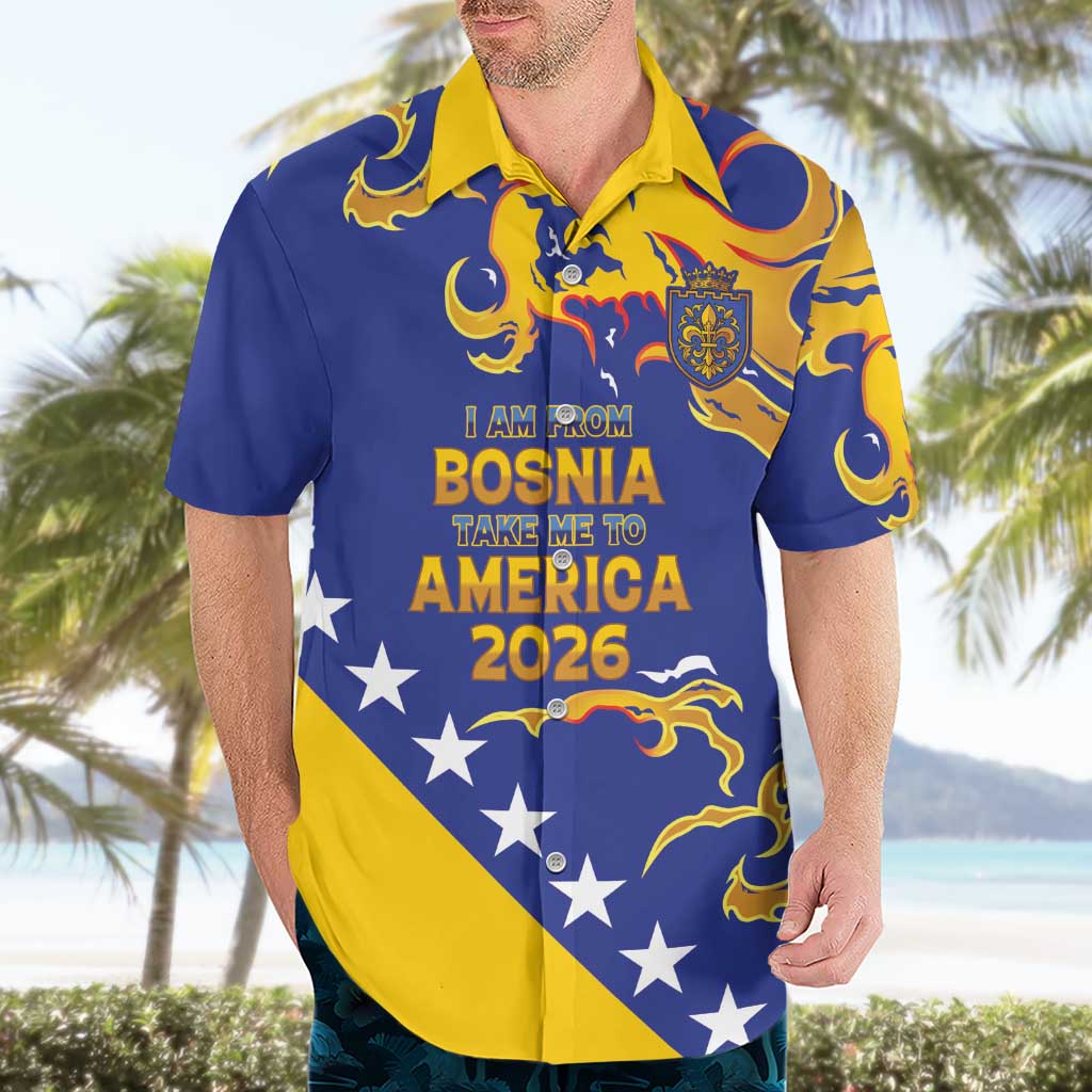 Custom Bosnia Football Dream 2026 Hawaiian Shirt Take Me To America