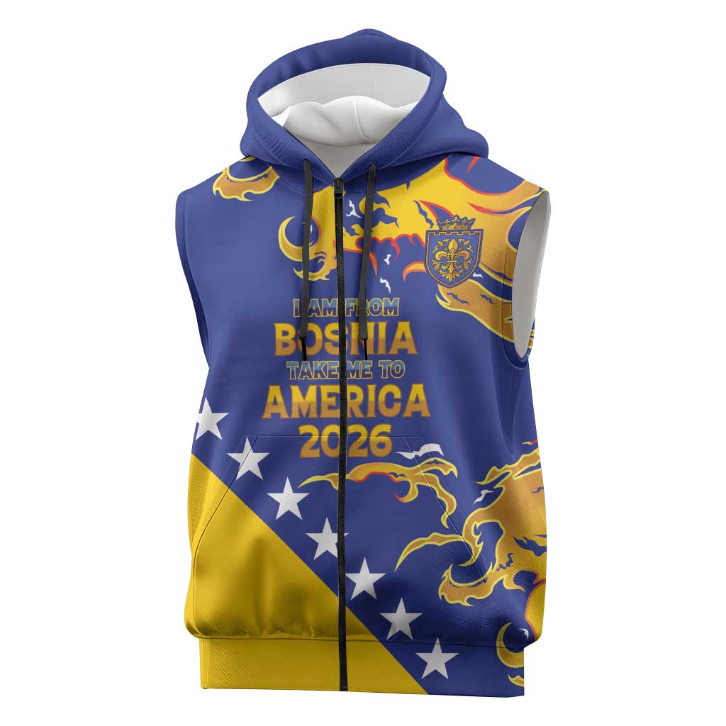 Custom Bosnia Football Dream 2026 Sleeveless Zip Hoodie Take Me To America