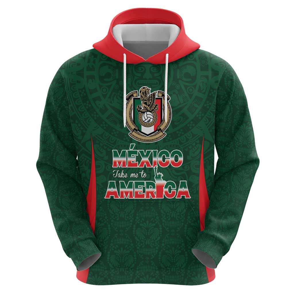 Custom Mexico Football Dream 2026 Hoodie Aztec Take Me To America